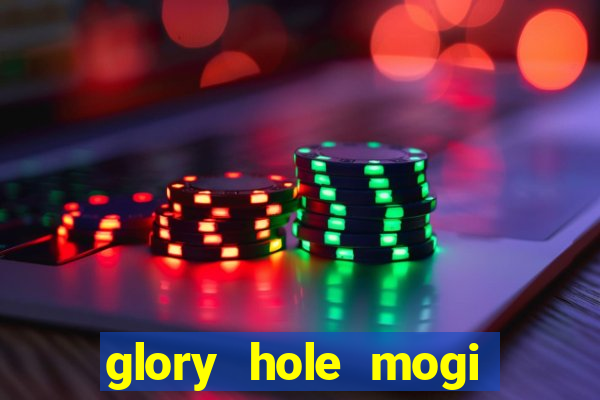 glory hole mogi das cruzes